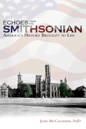 Echoes from the Smithsonian: America's History Brought to Life
