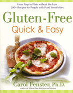 Gluten-Free Quick & Easy: From Prep to Plate Without the Fuss: 200+ Recipes for People with Food Sensitivities
