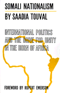 Somali nationalism : international politics and the drive for unity in the Horn of Africa.