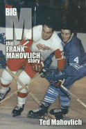 The Big M: The Frank Mahovlich Story
