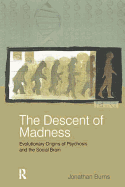 The Descent of Madness: Evolutionary Origins of Psychosis and the Social Brain