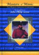 The Life & Times of John Philip Sousa