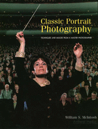 Classic Portrait Photography: Techniques and Images from a Master Photographer