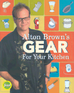 Alton Brown's Gear for Your Kitchen