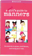 A Smart Girl's Guide to Manners: The Secrets to Grace, Confidence, and Being Your Best