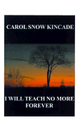 I Will Teach No More Forever