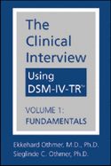 The Clinical Interview Using Dsm-IV-Tr(r): Volume 1: Fundamentals
