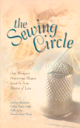 The Sewing Circle: One Woman's Mentoring Shapes Lives in Four Stories of Love