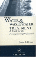 Water and Wastewater Treatment: A Guide for the Nonengineering Professional, Second Edition