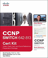 CCNP Switch 642-813 Cert Kit: Video, Flash Card, and Quick Reference Preparation Package