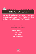 The CPA Exam: Real World Intelligence, Strategies and Experience from Leading Accountants to Prepare You for Everything the Classroom and Textbooks Won't Teach You
