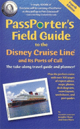 Passporter's Field Guide to the Disney Cruise Line and Its Ports of Call (Passporter's Disney Cruise Line & Its Ports of Call)