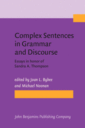 Complex Sentences in Grammar and Discourse: Essays in Honor of Sandra A. Thompson