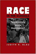 Race in the Schools: Perpetuating White Dominance?