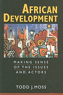African Development: Making Sense of the Issues and Actors