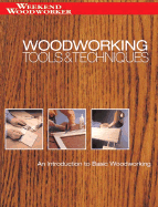Woodworking Tools & Techniques, an Introdiction to Basic Woodworking (Weekend Woodworker)