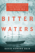Bitter Waters: America's Forgotten Naval Mission to the Dead Sea