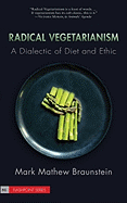 Radical Vegetarianism: A Dialectic of Diet and Ethic