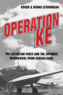 Operation Ke: The Cactus Air Force and the Japanese Withdrawal from Guadalcanal