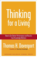 Thinking for a Living: How to Get Better Performance and Results from Knowledge Workers
