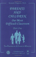 Parents and Children: Our Most Difficult Classroom