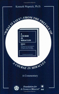What It Says: From the Preface of a Course in Miracles: A Commentary