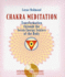 Chakra Meditation: Transformation Through the Seven Energy Centers of the Body