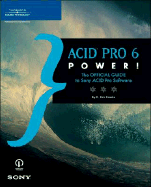 ACID Pro 6 Power!: The Official Guide D. Eric Franks
