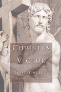 Christus Victor: an historical study of the three main types of the idea of the atonement