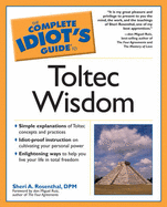 The Complete Idiot's Guide to Toltec Wisdom