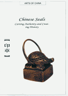 Chinese Seals: Carving Authority and Creating History