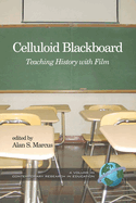 Celluloid Blackboard: Teaching History with Film (PB)