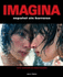 Imagina: Espanol Sin Barreras/Curso Intermedio de Lengua Espanola