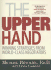 The Upper Hand: Winning Strategies from World-Class Negotiators
