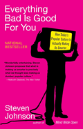 Everything Bad Is Good for You: How Today's Popular Culture Is Actually Making Us Smarter