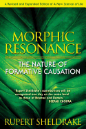 Morphic Resonance: The Nature of Formative Causation