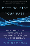 Getting Past Your Past: Take Control of Your Life with Self-Help Techniques from Emdr Therapy