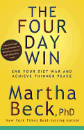 The Four-Day Win: End Your Diet War and Achieve Thinner Peace