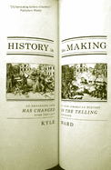 History in the Making: An Absorbing Look at How American History Has Changed in the Telling Over the Last 200 Years (Large Print 16pt)