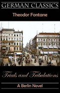 Trials and Tribulations. a Berlin Novel (Irrungen, Wirrungen)