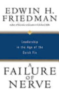 A Failure of Nerve: Leadership in the Age of the Quick Fix