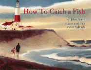 How to Catch a Fish