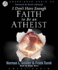 I Don't Have Enough Faith to Be an Atheist