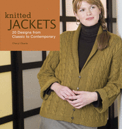 Knitted Jackets: 20 Designs from Classic to Contemporary
