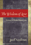 The Wisdom of Love: Toward a Shared Inner Life