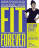 Fit Forever: 30 Days to Healthy Habits You Can Handle--For Life!