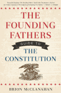 The Founding Fathers Guide to the Constitution