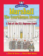 Marshall, the Courthouse Mouse: A Tail of the U. S. Supreme Court