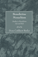 Benedictine Monachism: Studies in Benedictine Life and Rule