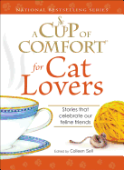 A Cup of Comfort for Cat Lovers: Stories That Celebrate Our Feline Friends